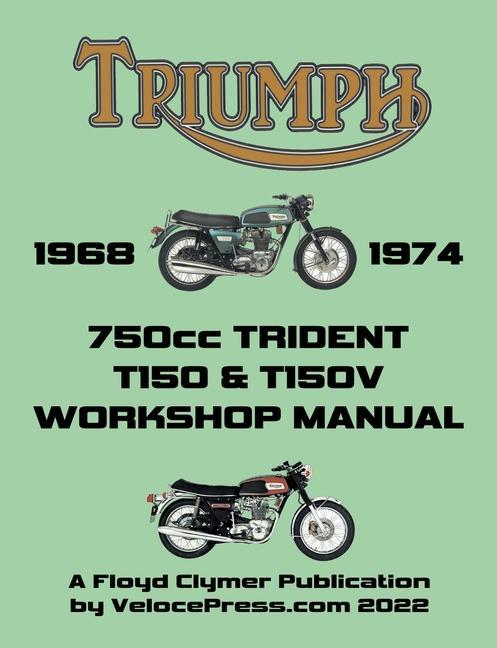 Buch TRIUMPH 750cc T150 & T150V TRIDENT 1968-1974 WORKSHOP MANUAL Floyd Clymer