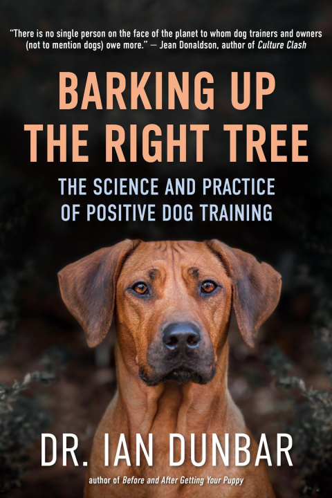 Книга Barking Up the Right Tree: The Science and Practice of Positive Dog Training 
