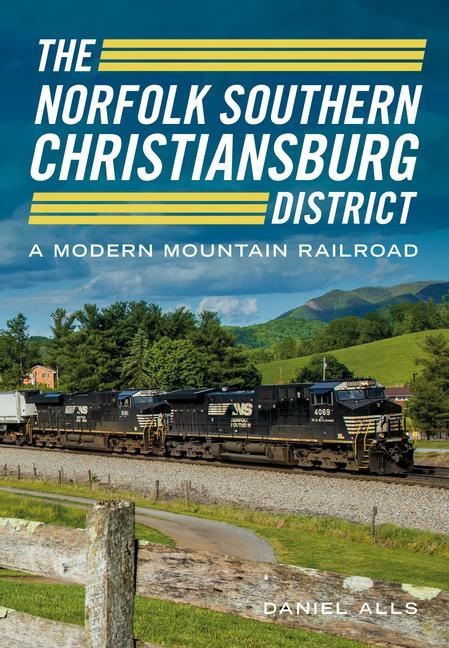 Könyv The Norfolk Southern Christiansburg District: A Modern Mountain Railroad 