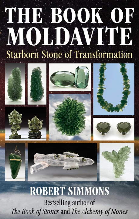 Kniha The Book of Moldavite: Starborn Stone of Transformation 