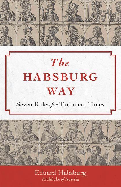 Carte The Habsburg Way: 7 Rules for Turbulent Times 