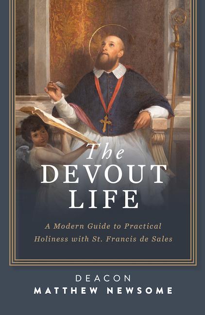 Книга The Devout Life: A Modern Guide to Practical Holiness with St. Francis de Sales 