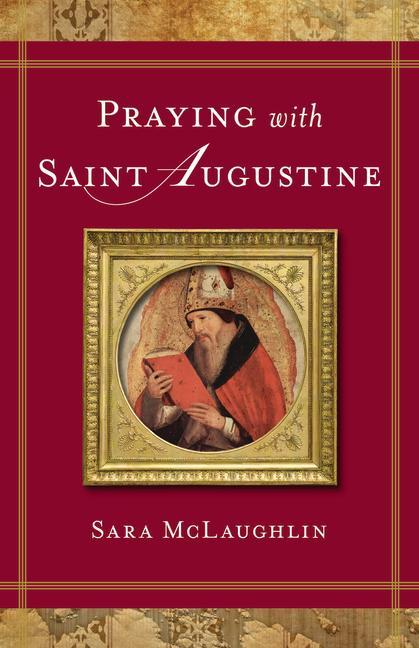 Knjiga Praying with Saint Augustine 