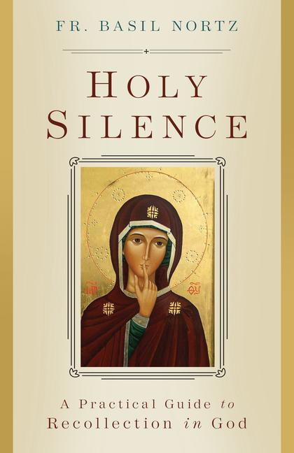 Buch On Holy Silence: A Practical Guide to Recollection in God 