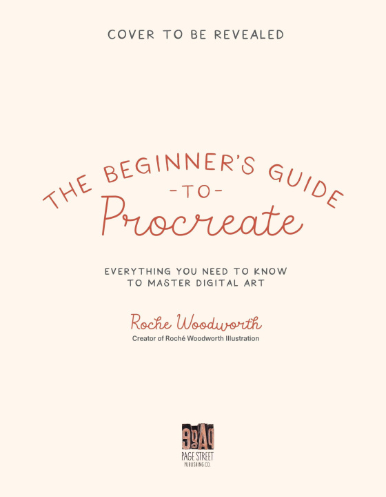 Книга The Beginner's Guide to Procreate: Everything You Need to Know to Master Digital Art 