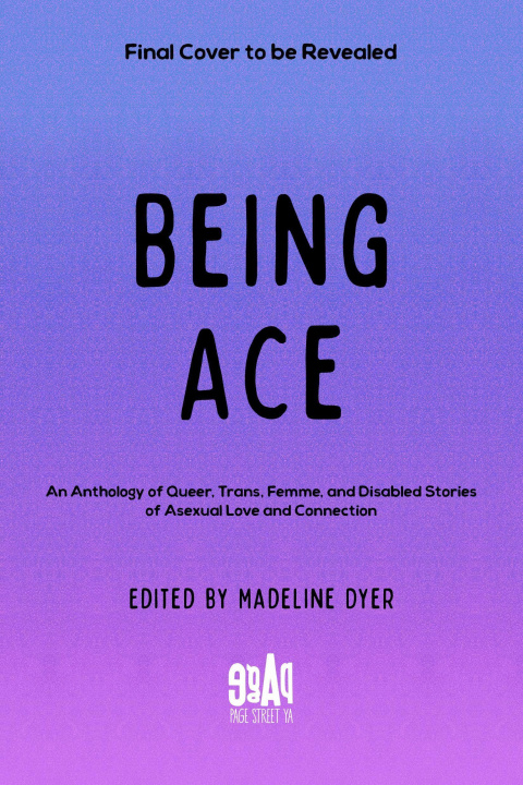 Carte Being Ace: An Anthology of Queer, Trans, Femme, and Disabled Stories of Asexual Love and Connection Rosiee Thor