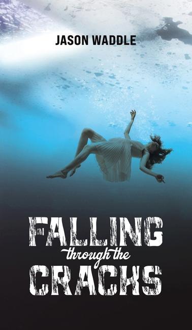 Knjiga Falling Through the Cracks Jason Waddle