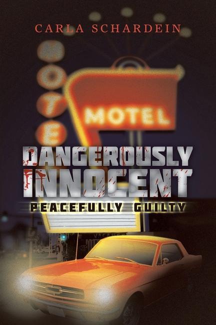 Knjiga Dangerously Innocent: Peacefully Guilty Carla Schardein