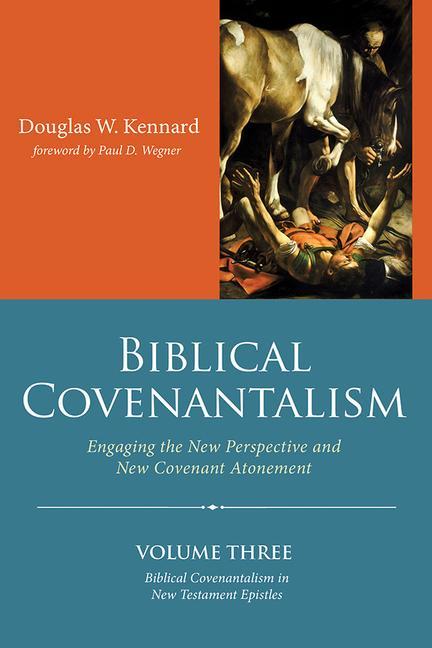 Knjiga Biblical Covenantalism, Volume 3 Paul Wegner