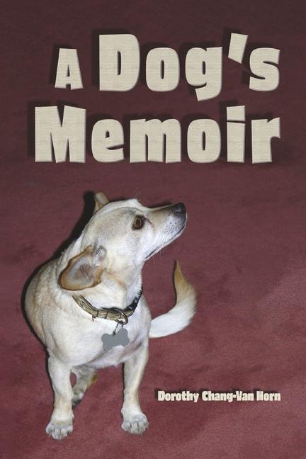 Book A Dog's Memoir Chang-Van Horn
