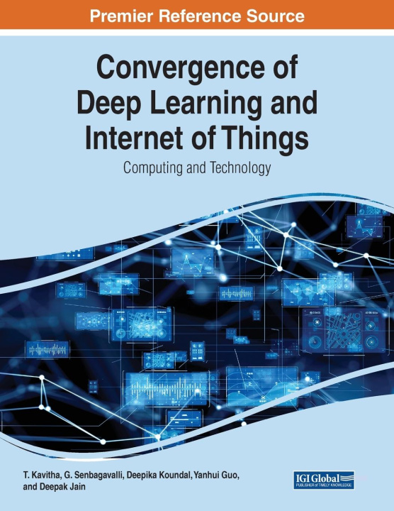 Boek Convergence of Deep Learning and Internet of Things: Computing and Technology G. Senbagavalli
