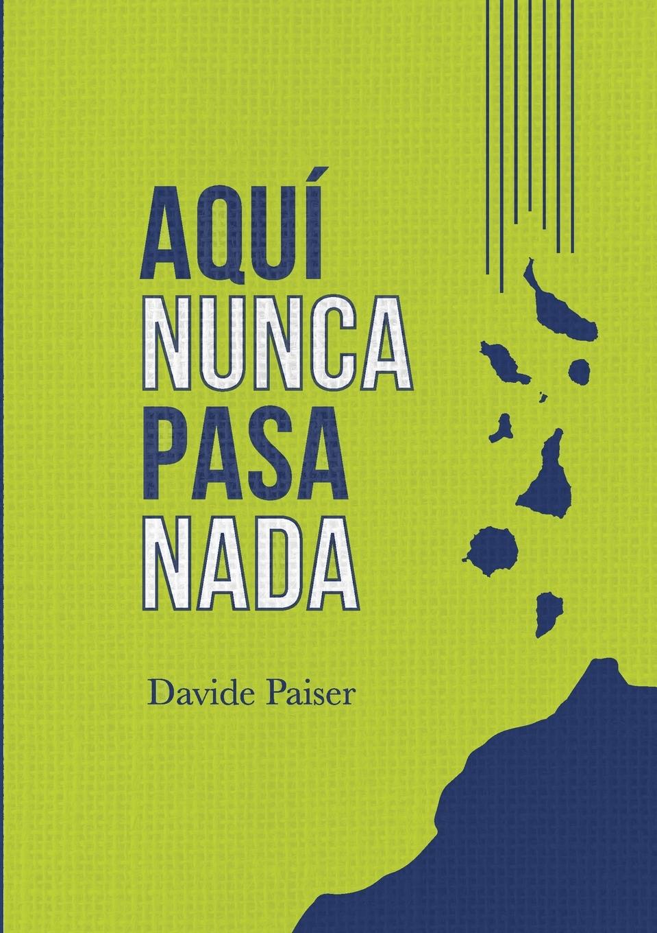 Knjiga Aquí nunca pasa nada Davide Paiser