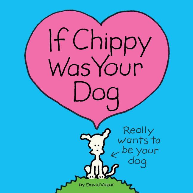 Könyv If Chippy Was Your Dog: A Chippy Picture Book 