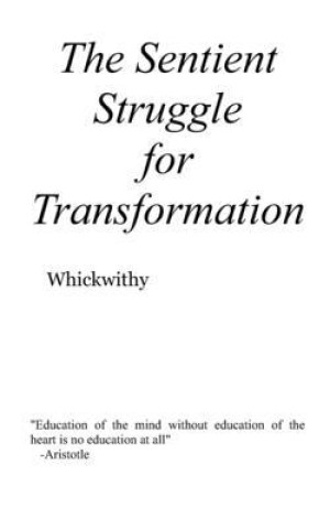 Kniha The Sentient Struggle For Transformation Whickwithy