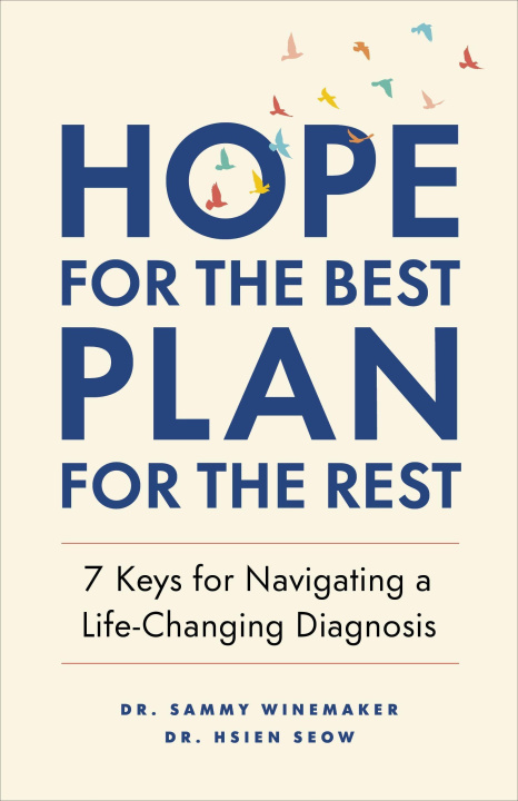 Könyv Hope for the Best, Plan for the Rest: 7 Keys for Navigating a Life-Changing Diagnosis Samantha Winemaker