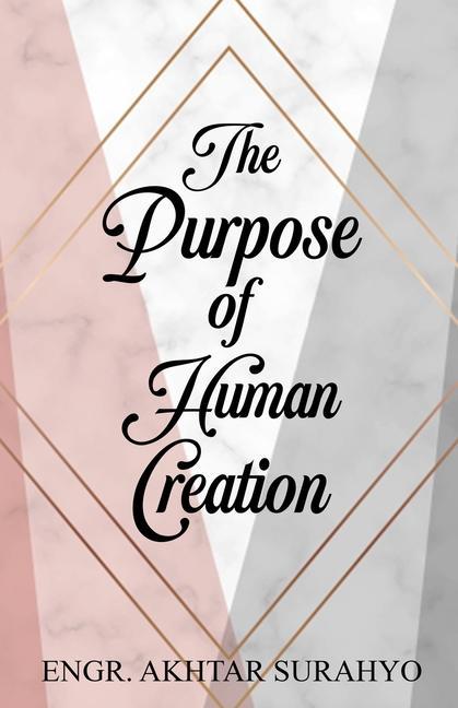 Kniha The Purpose of Human Creation Akhtar Surahyo