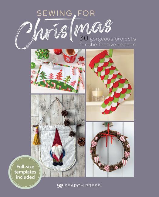 Книга Sewing for Christmas: 30 Gorgeous Projects for the Festive Season 