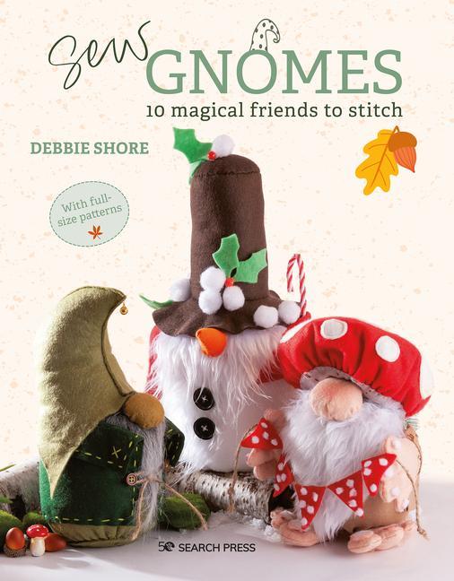 Βιβλίο Sew Gnomes: 10 Magical Friends to Stitch 