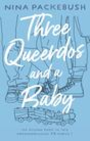 Book Three Queerdos and a Baby Nina Packebush