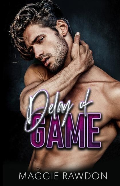 Kniha Delay of Game: A Best Friends to Lovers Sports Romance 