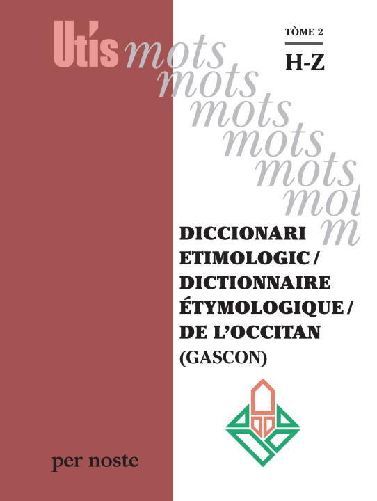 Kniha DICCIONARI ETIMOLOGIC / DICTIONNAIRE ETYMOLOGIQUE / DE L'OCCITAN (GASCON) TÒME 2 HZ GUILHEMJOAN PATRIC