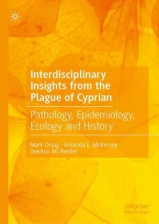 Kniha Interdisciplinary Insights from the Plague of Cyprian Mark Orsag