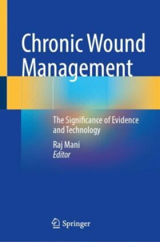 Książka Chronic Wound Management Raj Mani
