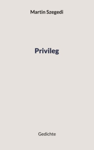 Knjiga Privileg Martin Szegedi