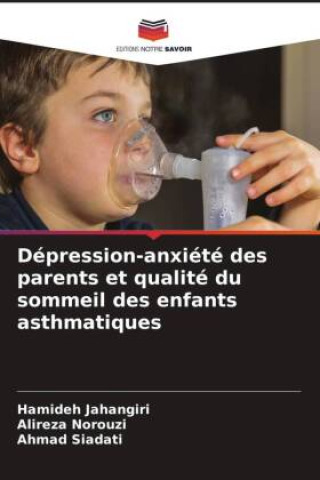 Boek Dépression-anxiété des parents et qualité du sommeil des enfants asthmatiques Alireza Norouzi