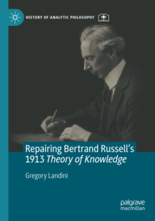 Книга Repairing Bertrand Russell's 1913 Theory of Knowledge Gregory Landini