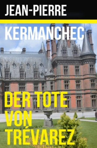 Knjiga Der Tote von Trévarez Jean-Pierre Kermanchec