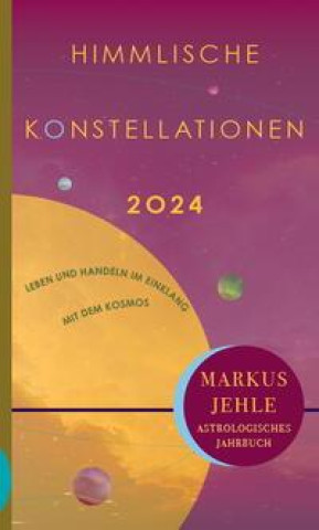 Kniha Himmlische Konstellationen 2024 Markus Jehle