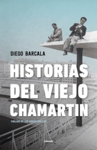 Könyv HISTORIAS DEL VIEJO CHAMARTIN BARCALA
