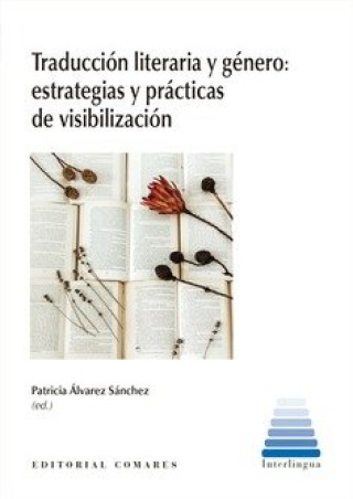 Carte TRADUCCION LITERARIA Y GENERO ESTRAATEGIAS Y PRACTICAS VISI PATRICIA ALVAREZ SANCHEZ