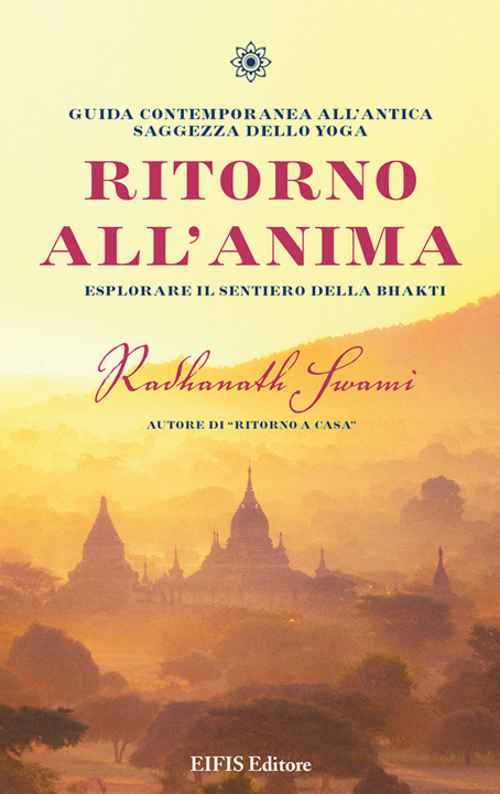 Kniha Ritorno all'anima. Esplorare il sentiero della Bhakti Radhanath Swami