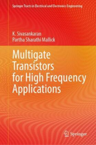 Knjiga Multigate Transistors for High Frequency Applications K. Sivasankaran