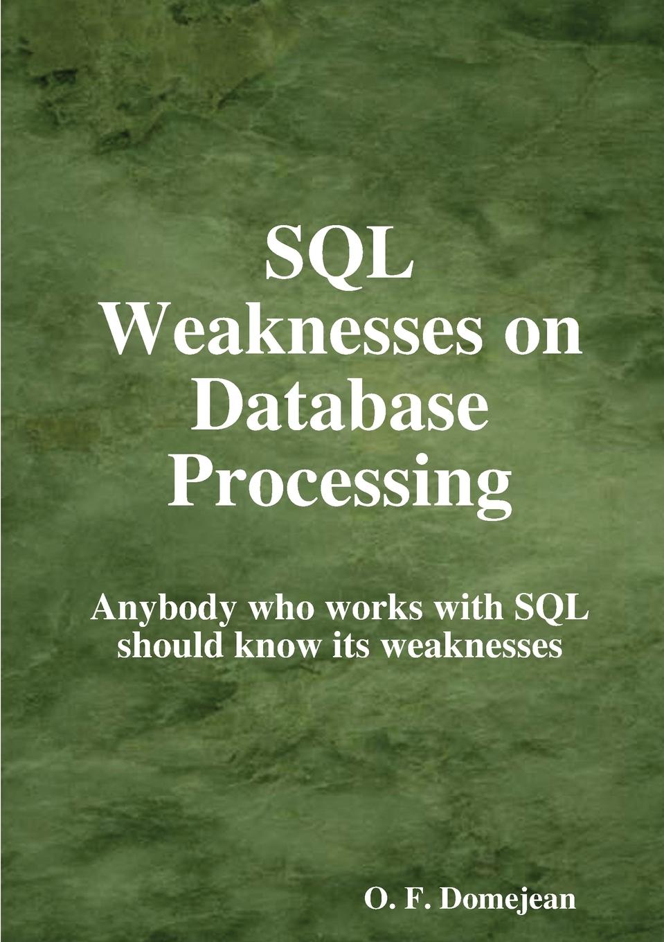 Knjiga SQL Weaknesses on Database Processing Oswaldo F. Domejean