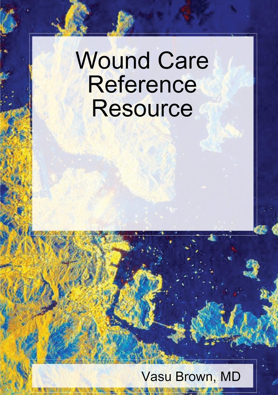 Könyv Wound Care Reference Resource 