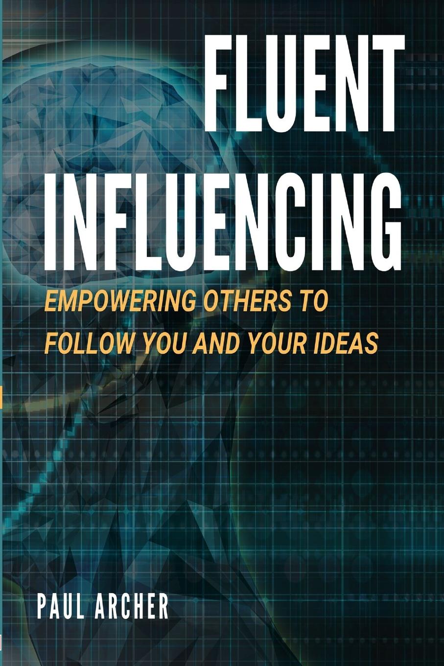 Libro Fluent Influencing Paul Archer
