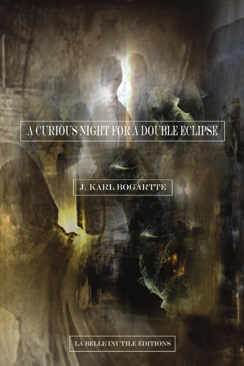 Buch A Curious Night For A Double Eclipse J. Karl Bogartte