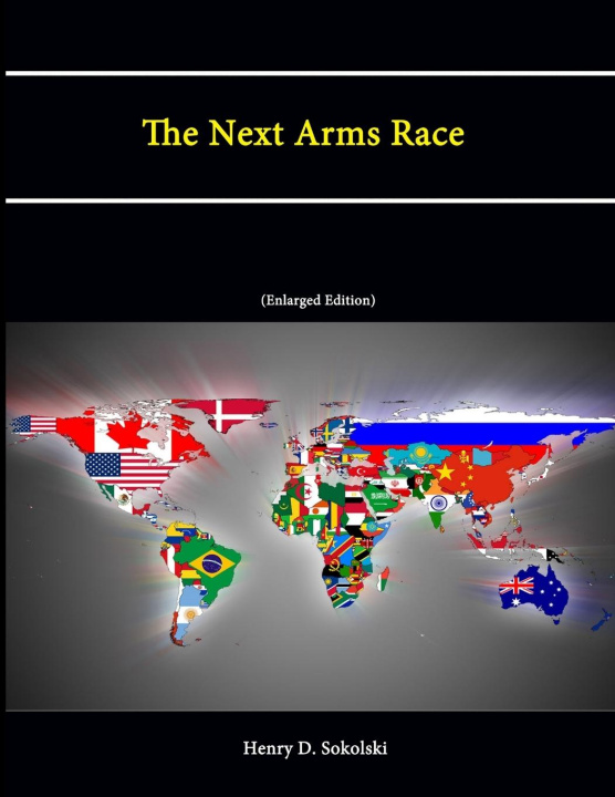 Kniha The Next Arms Race (Enlarged Edition) U. S. Army War College
