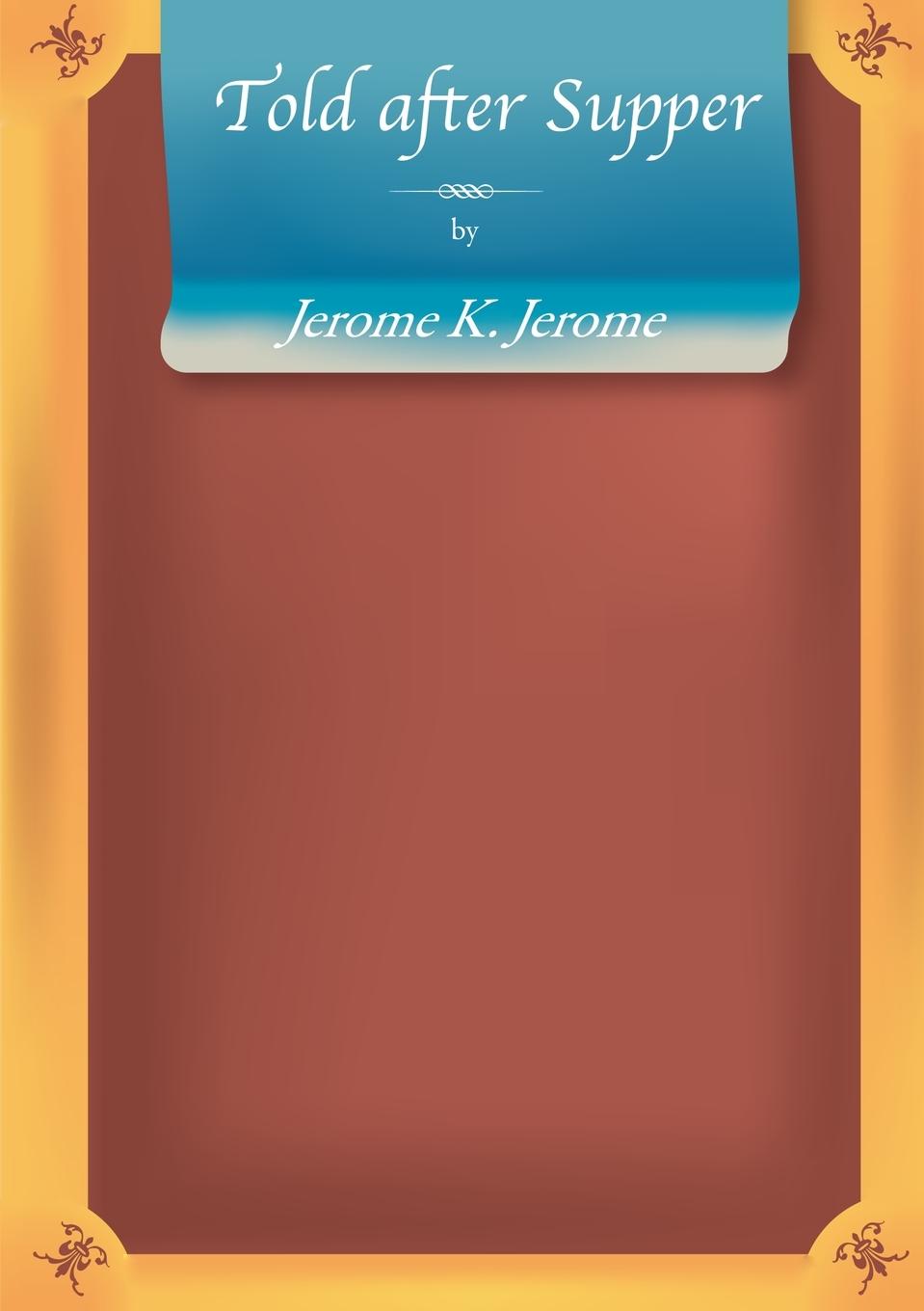 Knjiga Told after supper Jerome K. Jerome