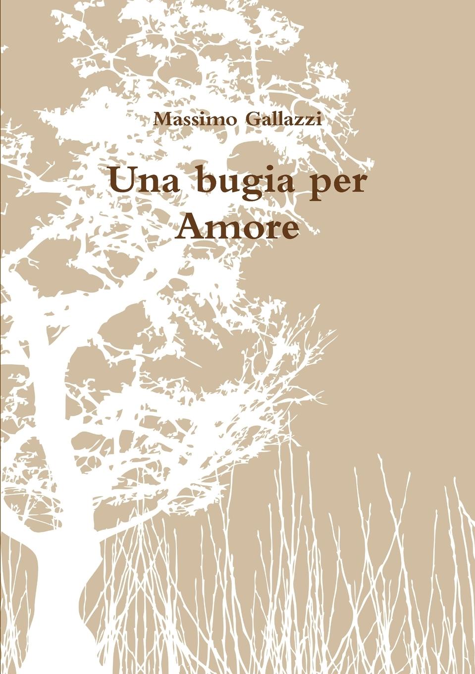 Knjiga Una bugia per Amore Massimo Gallazzi