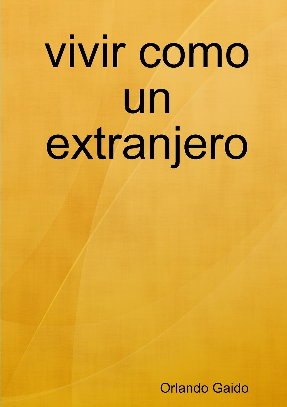 Knjiga vivir como un extranjero Orlando Gaido