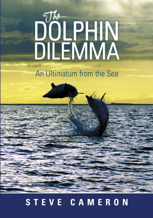 Knjiga The Dolphin Dilemma Steve Cameron