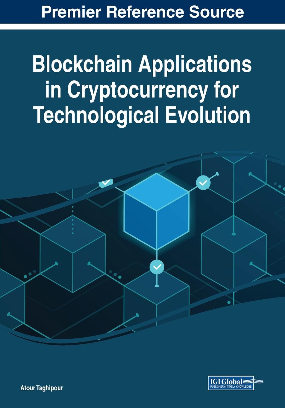 Knjiga Blockchain Applications in Cryptocurrency for Technological Evolution Atour Taghipour
