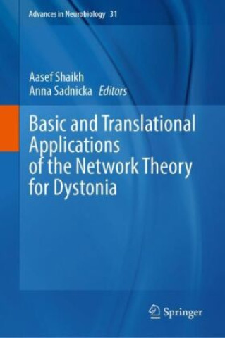 Könyv Basic and Translational Applications of the Network Theory for Dystonia Aasef Shaikh
