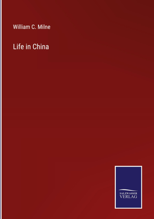Knjiga Life in China William C. Milne
