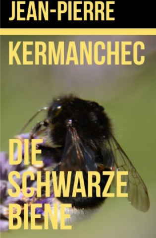 Boek Die Schwarze Biene Jean-Pierre Kermanchec