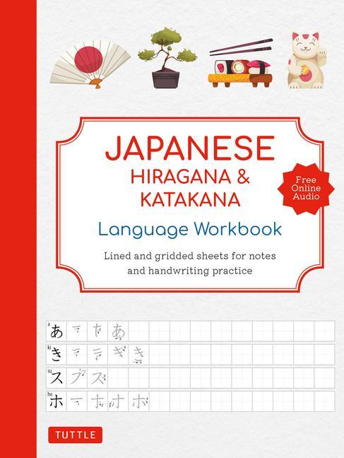 Carte Japanese Hiragana and Katakana Language Workbook: An Introduction to Hiragana, Katakana and Kanji with 109 Lined and Gridded Pages for Notes and Handw 